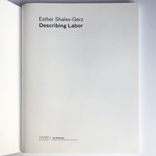 Load image into Gallery viewer, Esther Shalev-Gerz “Describing Labor” Exhibition Catalog